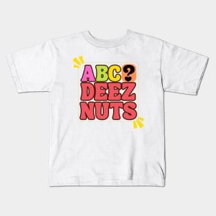 ABC Deez Nuts Kids T-Shirt